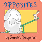 Children's book cover for 'OPPOSITES' by Sandra Boynton, featuring a cartoon elephant and rabbit on a seesaw against a coral background with a yellow rectangle behind them.