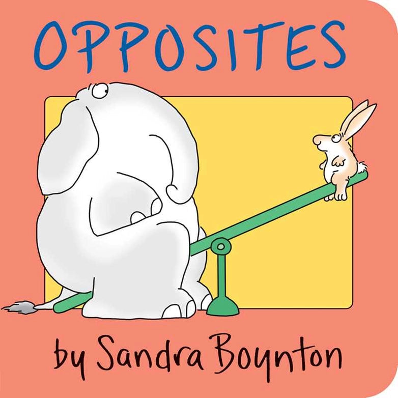 Children's book cover for 'OPPOSITES' by Sandra Boynton, featuring a cartoon elephant and rabbit on a seesaw against a coral background with a yellow rectangle behind them.